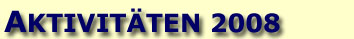 Aktivitäten 2008